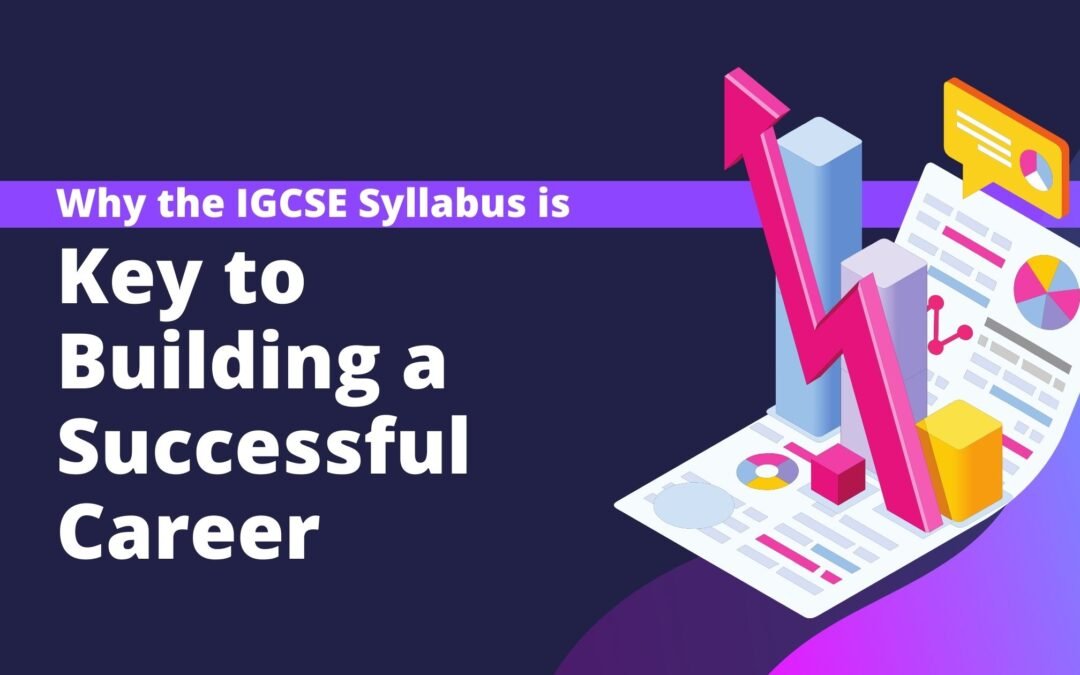 this image indicates a Why the IGCSE Syllabus is Key to Building a Successful Career
